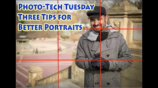 Photo-Tech Tuesday –3 Tips for Better Portraits