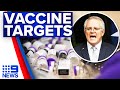 PM believes new vaccine targets are “absolutely achievable” | Coronavirus | 9 News Australia