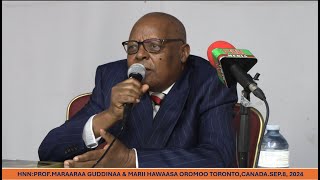 HNN:PROF MARARAA GUDDINAA \u0026 MARII HAWAASA OROMOO TORONTO.CANADA WALIINI.SEP.8, 2024