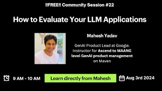 Session # 22 Evaluating LLMs for Your Applications