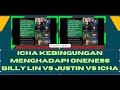 🔴ICHA KEBINGUNGAN MENGHADAPI ONENESS BILLY LIN VS JUSTIN VS ICHA