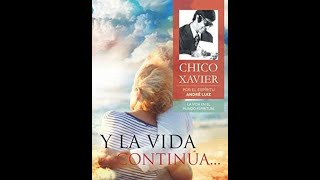 Audiolibro Y LA VIDA CONTINÚA CHICO XAVIER espíritu ANDRÉ LUIZ#chicoxavier #espiritismo #audiolibro