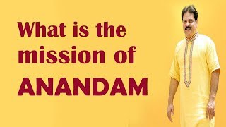 What is the mission of ANANDAM by Swami Alok | Hindi