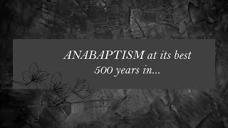 Sunday Service for January 12, 2025: Anabaptism at its Best - 500 Years In