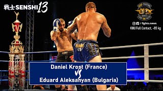 SENSHI 13: Daniel Krost (France) vs Eduard Aleksanyan (Bulgaria) KWU Full Contact, -85 kg