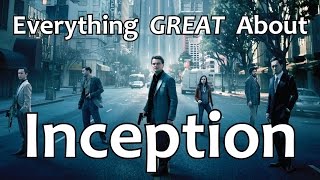 Everything GREAT About Inception!