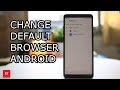 How to change the default browser on android