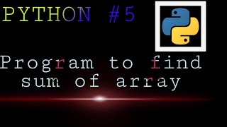 Python Program to find sum of array.