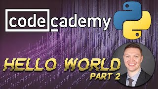 Codecademy - Python 3: Hello World | Part 2