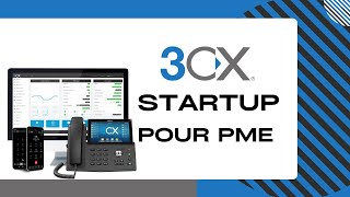 3CX Startup pour PME : Tout ce que vous devez savoir !