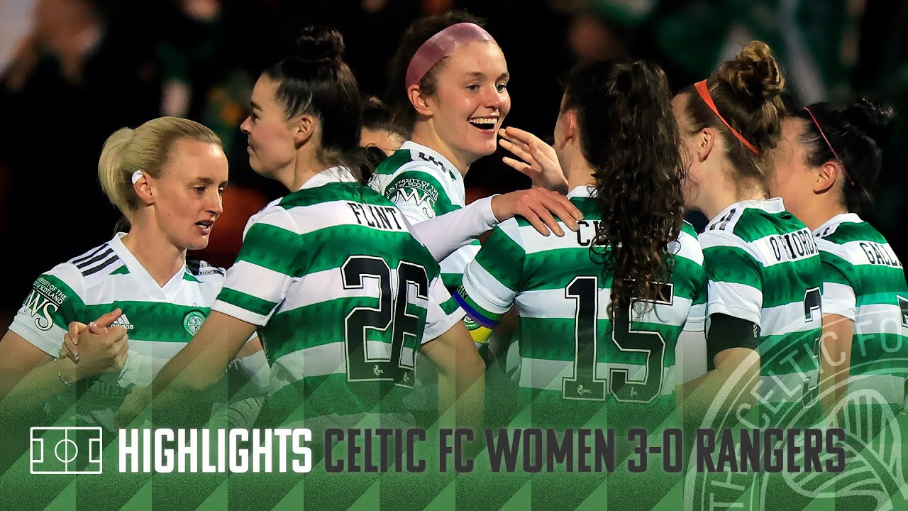 HIGHLIGHTS | Celtic FC Women 3-0 Rangers Women | Derby Delight For ...