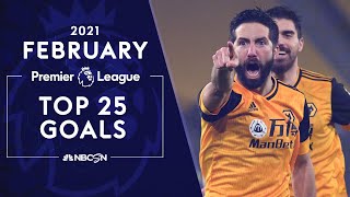 Top 25 Premier League goals in February 2021 | NBC Sports