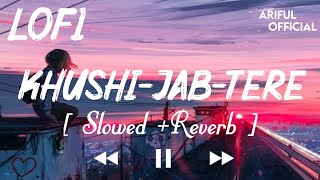 [Khushi Jab Tere] Slowed +Reverb Ariful Official 2022