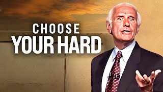 Jim Rohn - Choose Your Hard - IT’S TIME TO GROW AND BECOME BETTER