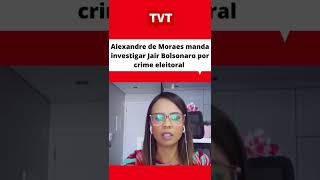 #Alexandre de #Moraes manda investigar #Bolsonaro por crime eleitoral #eleições2022 #redetvt #Shorts