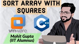 Sort Array With Squares || C++ || Coding Interview Problems