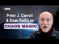 Chaos Magic with Dean Radin and Peter J. Carroll - ConnectIONS Live