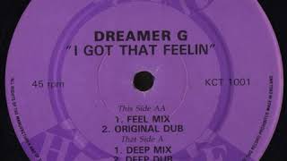 Dreamer G ‎– I Got That Feelin (Deep Dub)