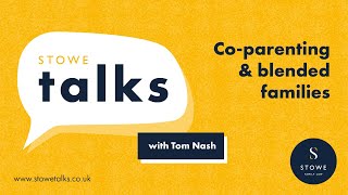 Stowe talks 3: How to co-parent calmly and navigate the challenges of blended families with Tom Nash