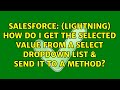 (Lightning) How do I get the selected value from a Select dropdown list & send it to a method?