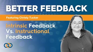 What is the Difference Between Intrinsic and Instructional Feedback?