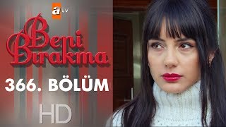 Beni Bırakma 366. Bölüm