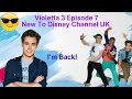 Violetta 3 | Episode 7 | NEW To Disney Channel UK