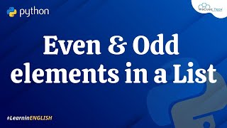 Put Even & Odd Elements in a List into Two Different List - Python Program in English