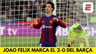 GOL DE JOAO FELIX para el 2-0 del BARCELONA vs GETAFE en Montjuic | La Liga