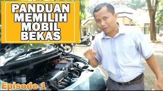 Panduan Singkat Bagaimana Memeriksa dan Memilih Mobil Bekas - Episode 1