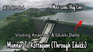 Munnar To Kottayam Ride🤩 | Idukki Dam💥 | Anamudi Top Spot