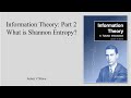 Information Theory Tutorial Part 2: What is Shannon Entropy?