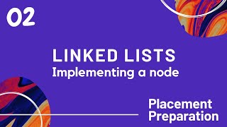 Linked Lists in Python | Part 2 | Implementing a Single Node | Placement Preparation