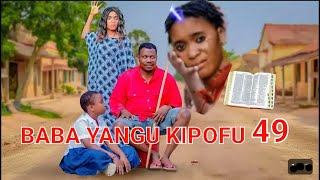 BABA YANGU KIPOFU Full episode 49 #love #babakarobo