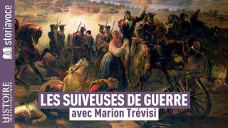 Le rôle oublié des femmes qui suivaient les armées, avec Marion Trévisi