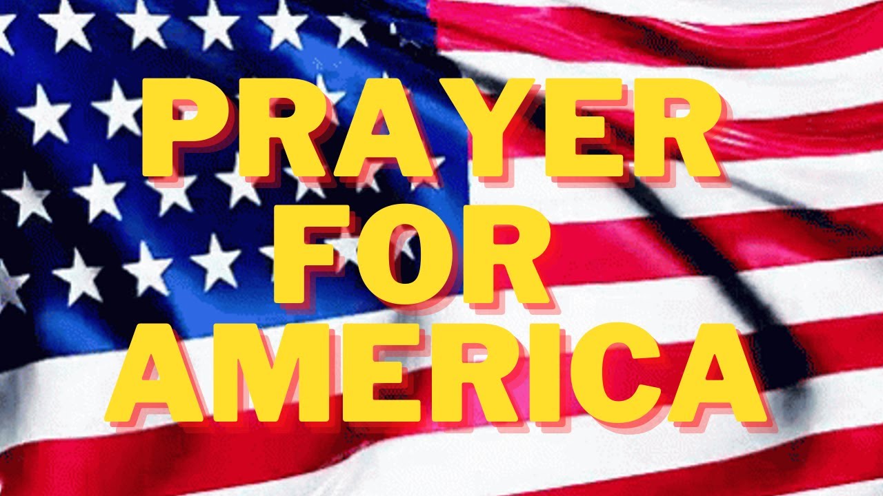 Prayer For America (Prayer For The United States In 2023) - YouTube