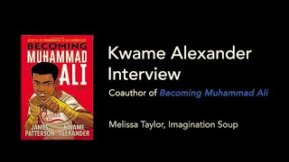 Kwame Alexander Interview on His New Book, Becoming Muhammad Ali