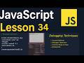 JavaScript Lesson 34 | JavaScript Debugging Techniques | Console Methods, Breakpoints & debugger