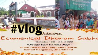 Vlog Ecumenical Dhorom Sabha 2022 // Santali Vlogs // Pakur