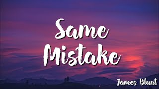 James Blunt - Same Mistake ( Lyrics)