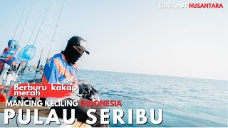 Berburu kakap merah di pulau seribu bareng adeline fishing boat | Mancing keliling indonesia