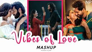 VIBES OF LOVE MASHUP | LOVE MASHUP | Navdip Patel