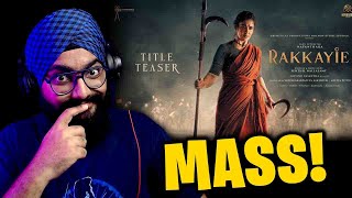 RAKKAYIE Title Teaser REACTION | Nayanthara