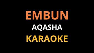 Embun Aqasha - Tanpa Vokal  ( Karaoke ) Original Clip