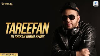 Tareefan (Remix) | DJ Chirag Dubai | Veere Di Wedding | Badshah | Desi Nation Vol.1