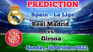 Real Madrid vs Girona Prediction and Betting Tips | 30th October 2022