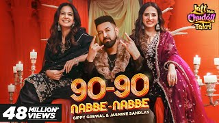 90 - 90 Nabbe Nabbe - Gippy Grewal & Jasmine Sandlas | Sargun Mehta | Roopi Gill