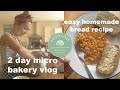 Bake with me | easy homemade bread recipe | 2 day micro bakery vlog | reality of being a baker