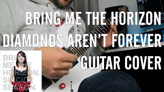 Bring Me The Horizon - Diamonds Aren't Forever | Guitar Cover | Tommie Swamp