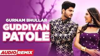 Guddiyan Patole (Audio Remix) | Gurnam Bhullar | Sonam Bajwa | New Punjabi Song 2021 | Speed Records